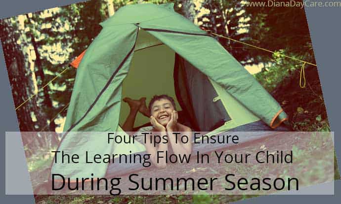 Four Tips To Ensure The Learning Flow In Your Child During Summer Season
