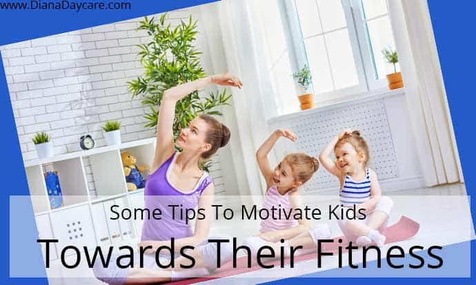 Some Tips To Motivate Kids Towards Their Fitness
